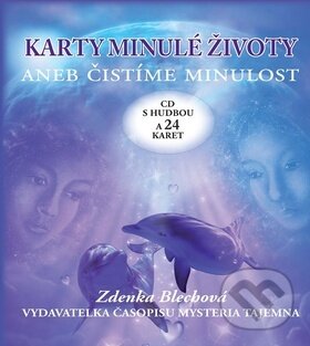 Karty minulé životy aneb čistíme minulost (Zdenka Blechová). Zděnka Blechová, 2011 Karty minulé životy aneb čistíme minulost (Zdenka Blechová). Zděnka Blechová, 2011