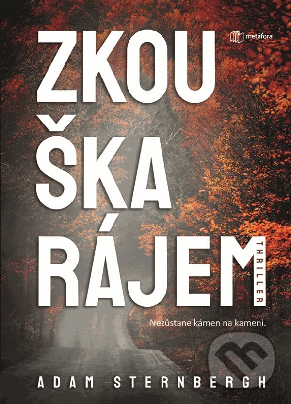 Kniha: Zkouška rájem (Adam Sternbergh). Metafora, 2024 Kniha: Zkouška rájem (Adam Sternbergh). Metafora, 2024