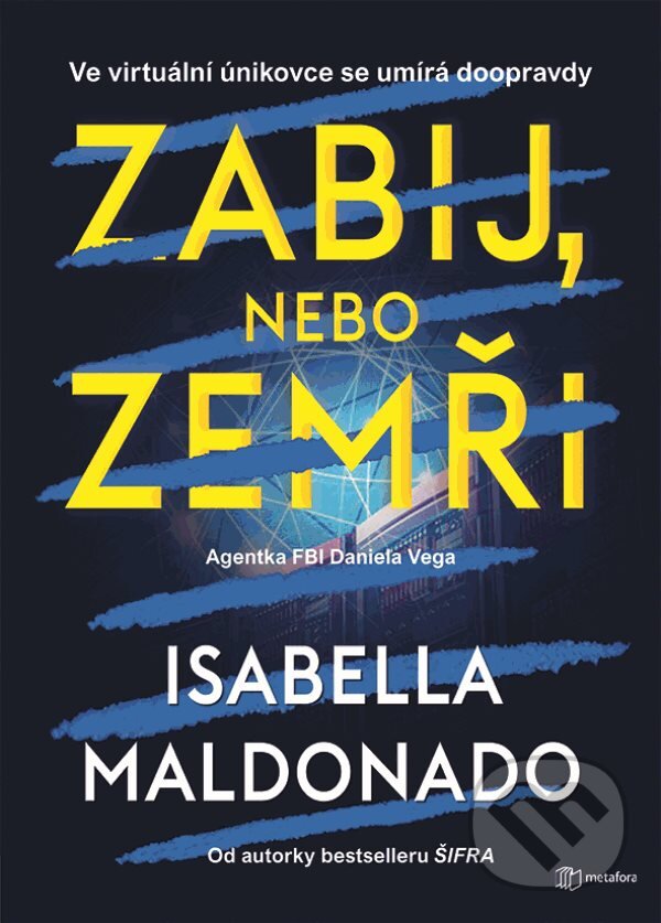 Kniha: Zabij, nebo zemři (Isabella Maldonado). Metafora, 2024 Kniha: Zabij, nebo zemři (Isabella Maldonado). Metafora, 2024