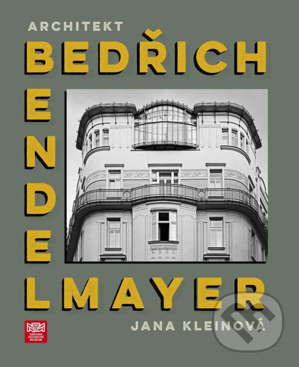 Kniha: Architekt Bedřich Bendelmayer (Jana Kleinová). Národní technické muzeum, 2023 Kniha: Architekt Bedřich Bendelmayer (Jana Kleinová). Národní technické muzeum, 2023