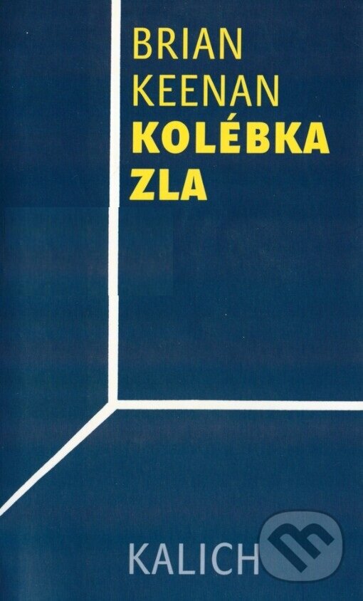 Kniha: Kolébka zla (Brian Keenan). Kalich, 2004 Kniha: Kolébka zla (Brian Keenan). Kalich, 2004