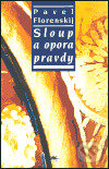 Kniha: Sloup a opora pravdy (Pavel Florenskij). Refugium Velehrad-Roma, 2003 Kniha: Sloup a opora pravdy (Pavel Florenskij). Refugium Velehrad-Roma, 2003