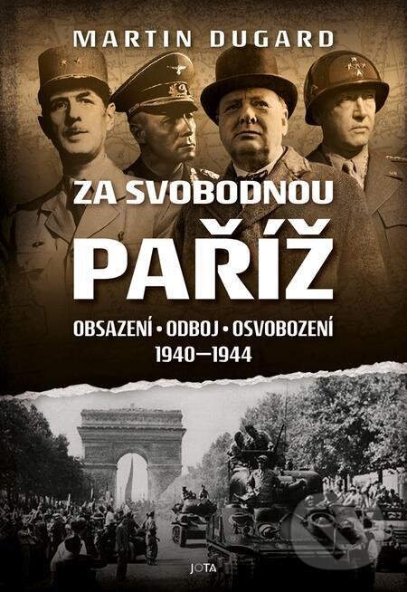 E-kniha: Za svobodnou Paříž (Martin Dugard). Jota E-kniha: Za svobodnou Paříž (Martin Dugard). Jota