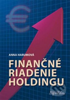 Kniha: Finančné riadenie holdingu (Anna Harumová). SPRINT, 2011 Kniha: Finančné riadenie holdingu (Anna Harumová). SPRINT, 2011