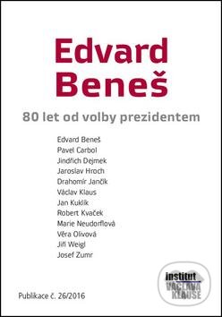 Kniha: Edvard Beneš (Jan Kuklík, Jaroslav Hroch, Jiří Weigl, Robert Kvaček a Václav Klaus). Institut Václava Klause, 2016 Kniha: Edvard Beneš (Jan Kuklík, Jaroslav Hroch, Jiří Weigl, Robert Kvaček a Václav Klaus). Institut Václava Klause, 2016