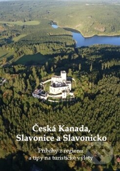 Kniha: Česká Kanada, Slavonice a Slavonicko (Zdeněk Bauer). Nakladatelství NZB, 2016 Kniha: Česká Kanada, Slavonice a Slavonicko (Zdeněk Bauer). Nakladatelství NZB, 2016