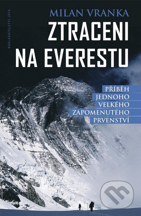 Kniha: Ztraceni na Everestu (Milan Vranka). Jota, 2016 Kniha: Ztraceni na Everestu (Milan Vranka). Jota, 2016