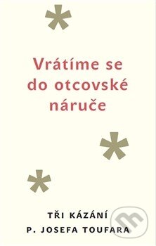 Kniha: Vrátíme se do otcovské náruče (Miloš Doležal). Nezávislý podmelechovský spolek, 2016 Kniha: Vrátíme se do otcovské náruče (Miloš Doležal). Nezávislý podmelechovský spolek, 2016