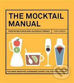 Kniha: The Mocktail Manual (Fern Green). Hardie Grant, 2016 Kniha: The Mocktail Manual (Fern Green). Hardie Grant, 2016