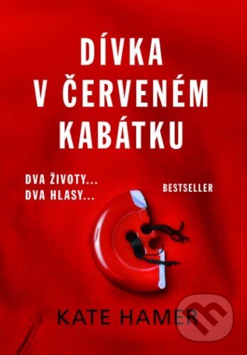 Kniha: Dívka v červeném kabátku (Kate Hamer). Baronet, 2016 Kniha: Dívka v červeném kabátku (Kate Hamer). Baronet, 2016