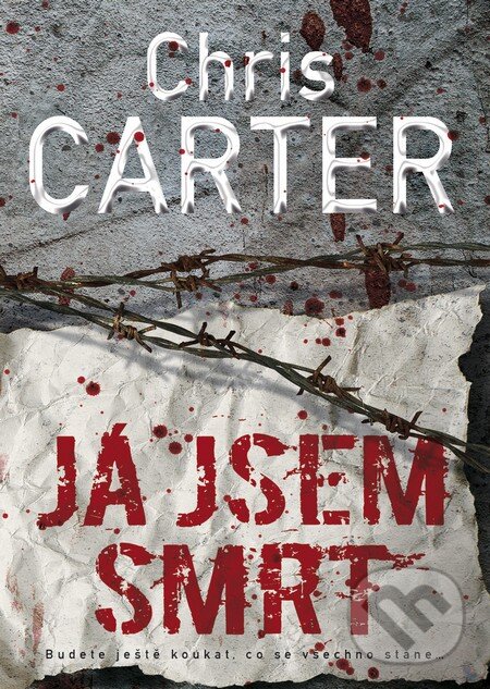 Kniha: Já jsem smrt (Chris Carter). BB/art, 2016 Kniha: Já jsem smrt (Chris Carter). BB/art, 2016