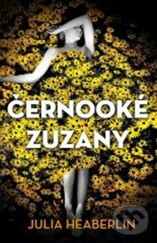 Kniha: Černooké Zuzany (Julia Heaberlin). Edice knihy Omega, 2017 Kniha: Černooké Zuzany (Julia Heaberlin). Edice knihy Omega, 2017