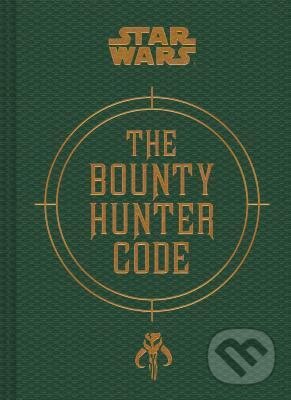 Kniha: Bounty Hunter Code (Daniel Wallace, Jason Fryv a Ryder Windham). Chronicle Books, 2016 Kniha: Bounty Hunter Code (Daniel Wallace, Jason Fryv a Ryder Windham). Chronicle Books, 2016