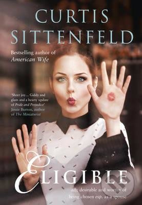 Kniha: Eligible (Curtis Sittenfeld). HarperCollins, 2016 Kniha: Eligible (Curtis Sittenfeld). HarperCollins, 2016