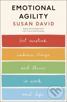 Kniha: Emotional Agility (Susan David). Penguin Books, 2016 Kniha: Emotional Agility (Susan David). Penguin Books, 2016