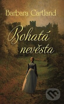 Kniha: Bohatá nevěsta (Barbara Cartland). Baronet, 2016 Kniha: Bohatá nevěsta (Barbara Cartland). Baronet, 2016