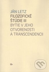 Kniha: Filozofické štúdie III. (Ján Letz). Trnavská univerzita - Filozofická fakulta, 2015 Kniha: Filozofické štúdie III. (Ján Letz). Trnavská univerzita - Filozofická fakulta, 2015