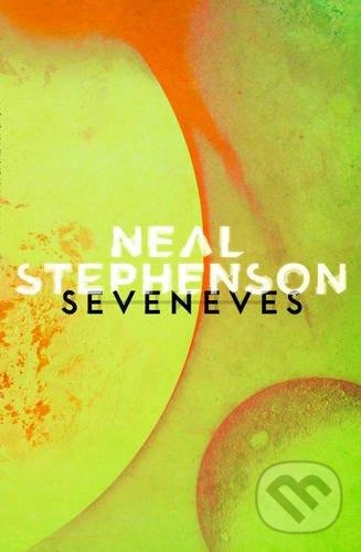 Kniha: Seveneves (Neal Stephenson). HarperCollins, 2016 Kniha: Seveneves (Neal Stephenson). HarperCollins, 2016