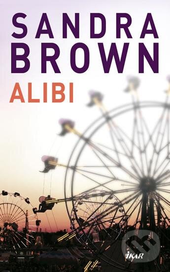 Kniha: Alibi (Sandra Brown). Ikar CZ, 2016 Kniha: Alibi (Sandra Brown). Ikar CZ, 2016