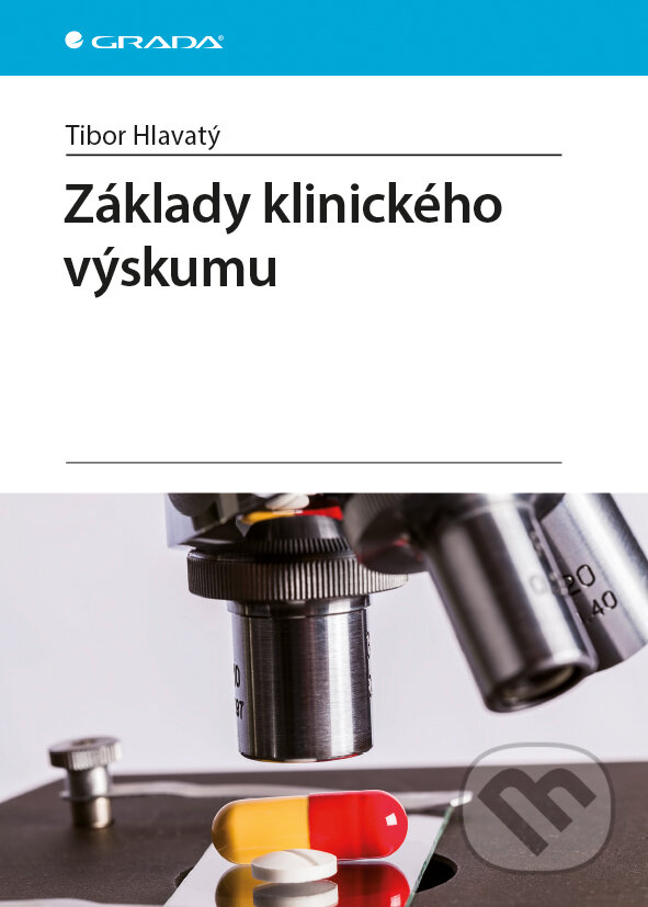 E-kniha: Základy klinického výskumu (Tibor Hlavatý). Grada, 2016 E-kniha: Základy klinického výskumu (Tibor Hlavatý). Grada, 2016