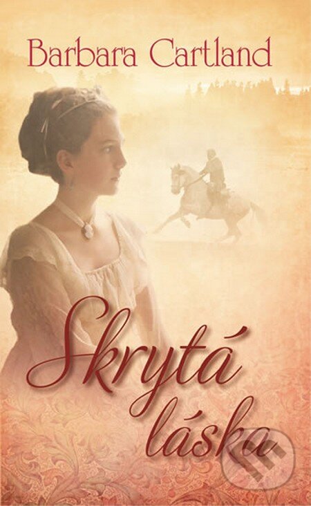 Kniha: Skrytá láska (Barbara Cartland). Baronet, 2016 Kniha: Skrytá láska (Barbara Cartland). Baronet, 2016