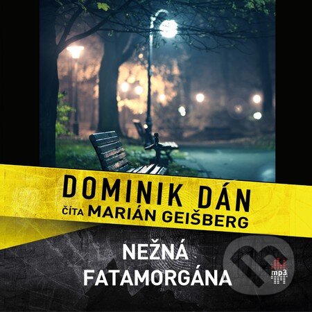 Audiokniha: Nežná fatamorgána (Dominik Dán). Publixing Ltd, 2016 Audiokniha: Nežná fatamorgána (Dominik Dán). Publixing Ltd, 2016