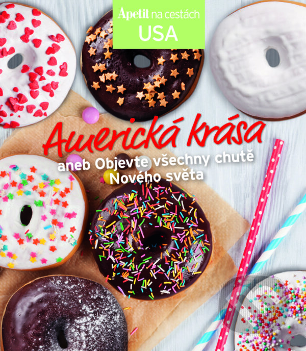 Kniha: Americká krása - kuchařka z edice Apetit na cestách - USA (BURDA Media 2000). BURDA Media 2000, 2016 Kniha: Americká krása - kuchařka z edice Apetit na cestách - USA (BURDA Media 2000). BURDA Media 2000, 2016