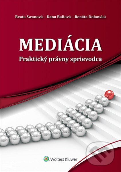 Kniha: Mediácia (Beata Swanová, Dana Baliová a Renáta Dolanská). Wolters Kluwer, 2016 Kniha: Mediácia (Beata Swanová, Dana Baliová a Renáta Dolanská). Wolters Kluwer, 2016