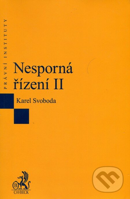 Kniha: Nesporná řízení II (Karel Svoboda). C. H. Beck, 2016 Kniha: Nesporná řízení II (Karel Svoboda). C. H. Beck, 2016