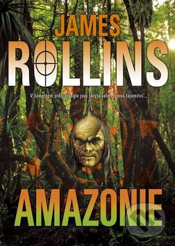 Kniha: Amazonie (James Rollins). BB/art, 2016 Kniha: Amazonie (James Rollins). BB/art, 2016