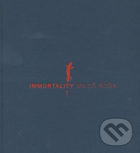 Kniha: Immortality (Miloš Boďa). Juraj Németh, a4 agency, 2015 Kniha: Immortality (Miloš Boďa). Juraj Németh, a4 agency, 2015