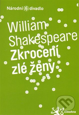 Kniha: Zkrocení zlé ženy (William Shakespeare). Národní divadlo, 2014 Kniha: Zkrocení zlé ženy (William Shakespeare). Národní divadlo, 2014