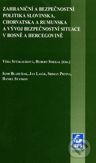 Kniha: Zahraniční a bezpečnostní politika Slovinska, Chorvatska a Rumunska a vývoj bezpečnostní situace v Bosně a Hercegovině (Hubert Smekal a Věra Stýskalíková). Mezinárodní politologický ústav Masarykovy univerzity, 2006 Kniha: Zahraniční a bezpečnostní politika Slovinska, Chorvatska a Rumunska a vývoj bezpečnostní situace v Bosně a Hercegovině (Hubert Smekal a Věra Stýskalíková). Mezinárodní politologický ústav Masarykovy univerzity, 2006