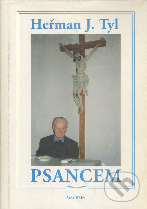 Kniha: Psancem (Heřman Josef Tyl). Arca JiMfa, 1995 Kniha: Psancem (Heřman Josef Tyl). Arca JiMfa, 1995