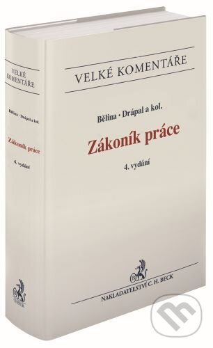 Kniha: Zákoník práce (Ljubomír Drápal a Miroslav Bělina). C. H. Beck, 2023 Kniha: Zákoník práce (Ljubomír Drápal a Miroslav Bělina). C. H. Beck, 2023