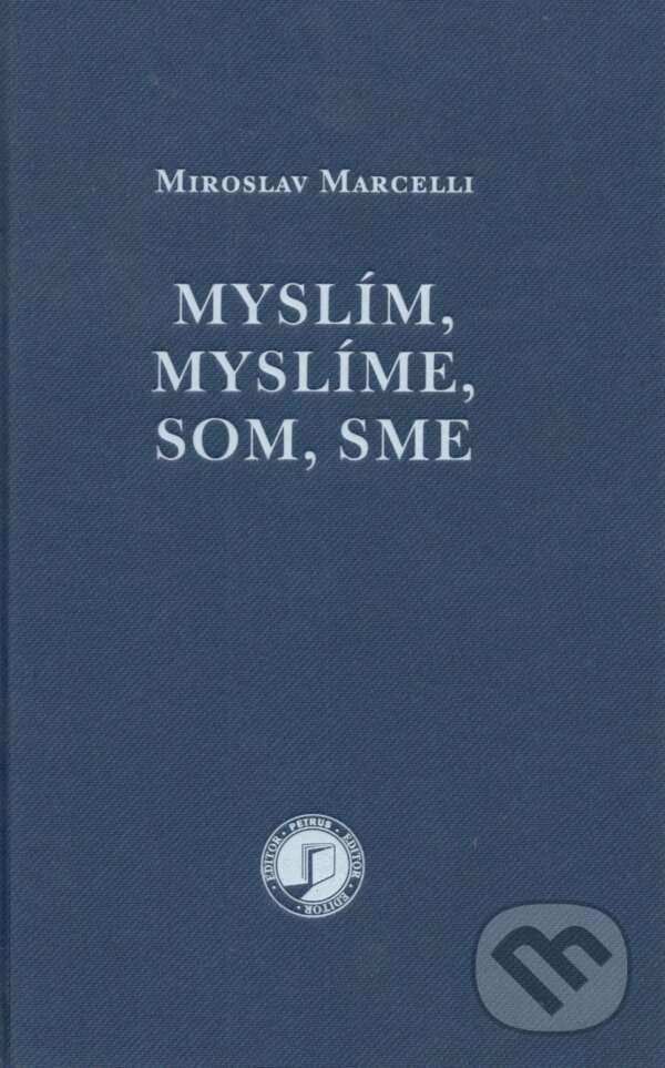 Kniha: Myslím, myslíme, som, sme (Miroslav Marcelli). Petrus, 2024 Kniha: Myslím, myslíme, som, sme (Miroslav Marcelli). Petrus, 2024