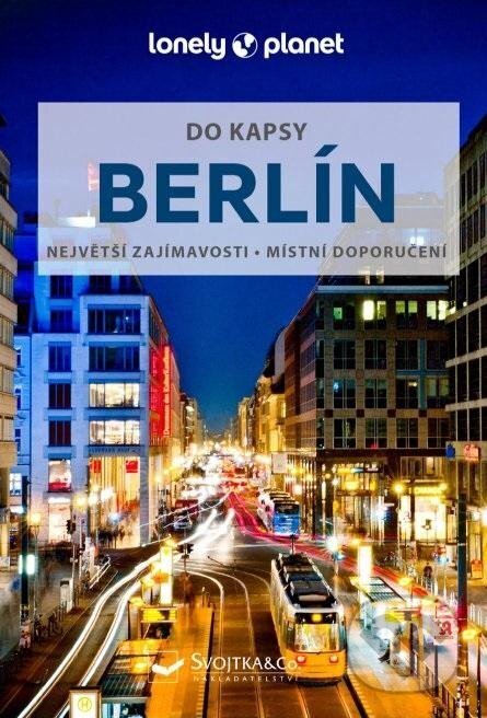Kniha: Berlín do kapsy (Svojtka&Co.). Svojtka&Co., 2024 Kniha: Berlín do kapsy (Svojtka&Co.). Svojtka&Co., 2024