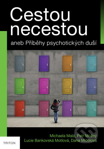 Kniha: Cestou necestou (Dana Mičolová, Lucie Bankovská Motlová, Michaela Malá a Petr Možný). Triton, 2024 Kniha: Cestou necestou (Dana Mičolová, Lucie Bankovská Motlová, Michaela Malá a Petr Možný). Triton, 2024