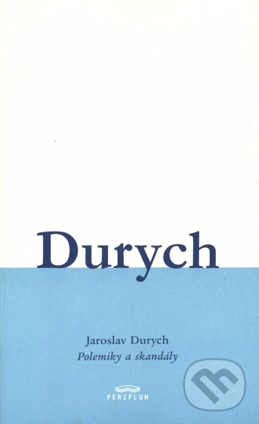 Kniha: Polemiky a skandály (Jaroslav Durych). Periplum, 2002 Kniha: Polemiky a skandály (Jaroslav Durych). Periplum, 2002