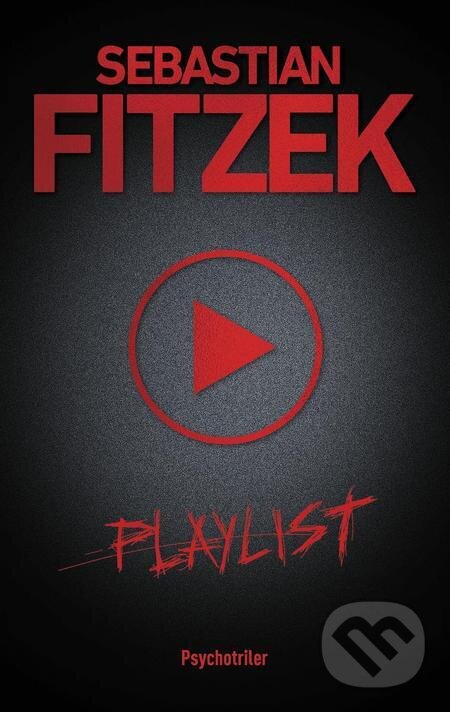 E-kniha: Playlist (Sebastian Fitzek). Tatran, 2024 E-kniha: Playlist (Sebastian Fitzek). Tatran, 2024