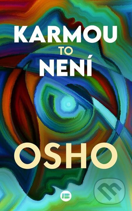 E-kniha: Karmou to není (Osho). BETA - Dobrovský, 2024 E-kniha: Karmou to není (Osho). BETA - Dobrovský, 2024