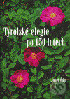 Kniha: Tyrolské elegie po 150 letech (Josef Čáp). Janua, 2006 Kniha: Tyrolské elegie po 150 letech (Josef Čáp). Janua, 2006