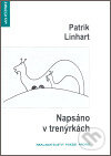 Kniha: Napsáno v trenýrkách (Patrik Linhart). Protis, 2006 Kniha: Napsáno v trenýrkách (Patrik Linhart). Protis, 2006
