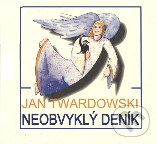 Kniha: Neobvyklý deník (Jan Twarodowski). Cesta, 2003 Kniha: Neobvyklý deník (Jan Twarodowski). Cesta, 2003