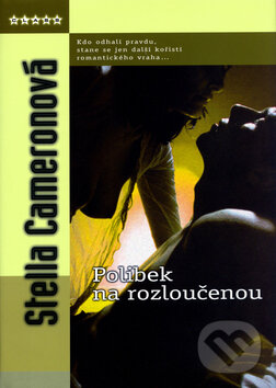 Kniha: Polibek na rozloučenou (Stella Cameron). BB/art, 2005 Kniha: Polibek na rozloučenou (Stella Cameron). BB/art, 2005