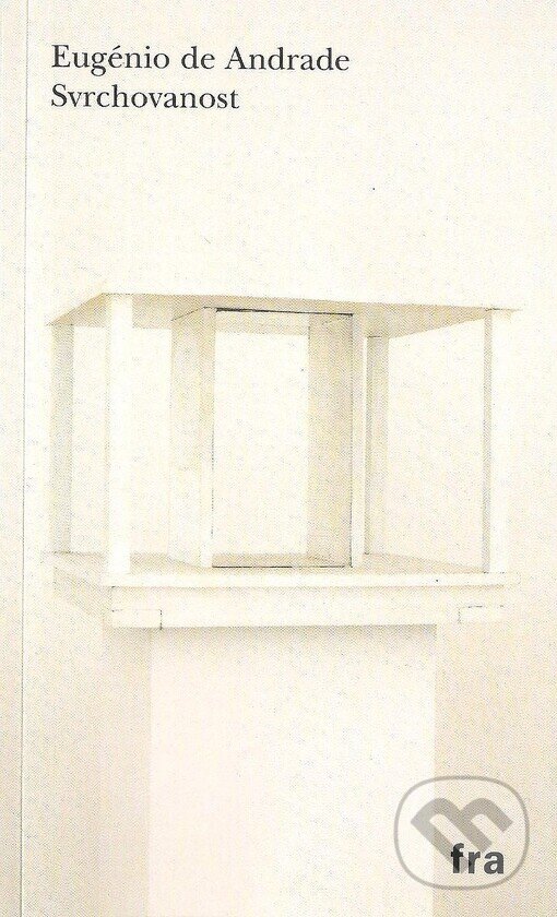 Kniha: Svrchovanost (Eugénio de Andrade). Fra, 2004 Kniha: Svrchovanost (Eugénio de Andrade). Fra, 2004
