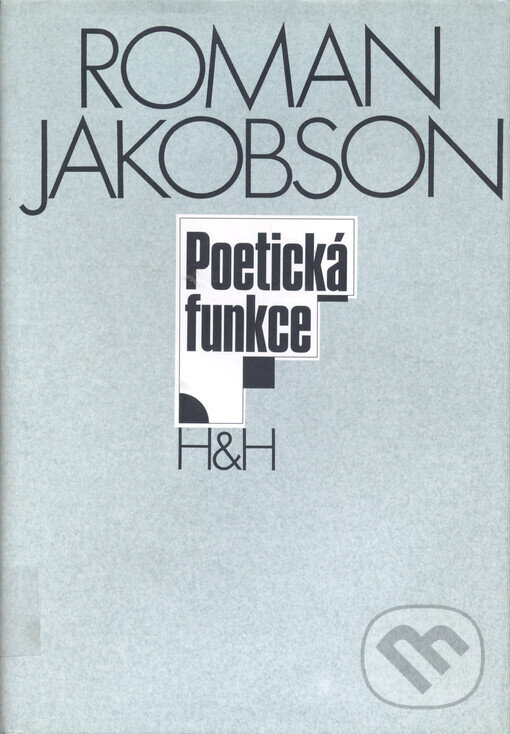Kniha: Poetická funkce (Roman Jakobson). H+H, 1995 Kniha: Poetická funkce (Roman Jakobson). H+H, 1995