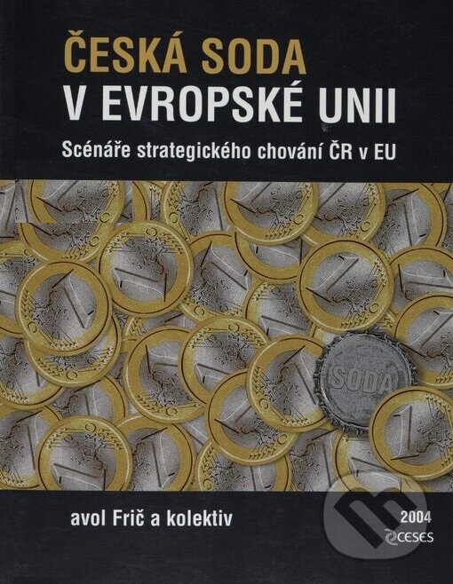 Kniha: Česká soda v Evropské unii (Pavol Frič). G plus G, 2004 Kniha: Česká soda v Evropské unii (Pavol Frič). G plus G, 2004