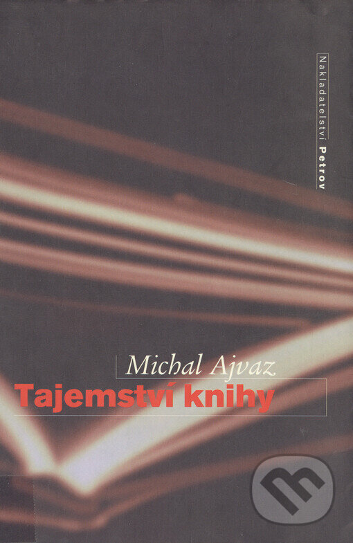 Kniha: Tajemství knihy (Michal Ajvaz). Petrov, 1997 Kniha: Tajemství knihy (Michal Ajvaz). Petrov, 1997