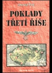 Kniha: Poklady Třetí říše (Marcel Pok). AOS Publishing, 2000 Kniha: Poklady Třetí říše (Marcel Pok). AOS Publishing, 2000